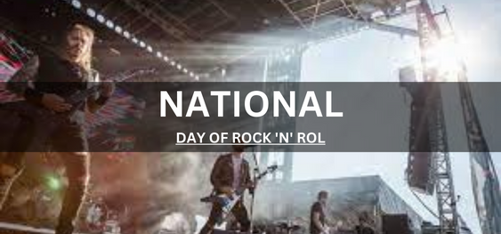 NATIONAL DAY OF ROCK 'N' ROLL [ रॉक 'एन' रोल का राष्ट्रीय दिवस]